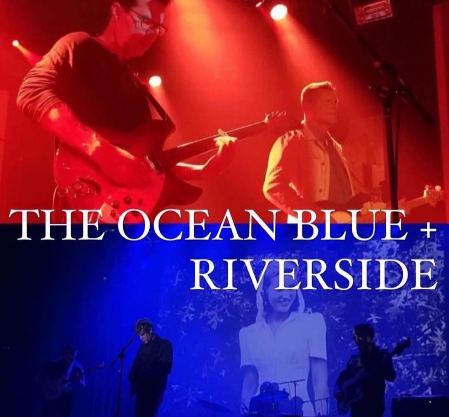 The Ocean Blue and Riverside